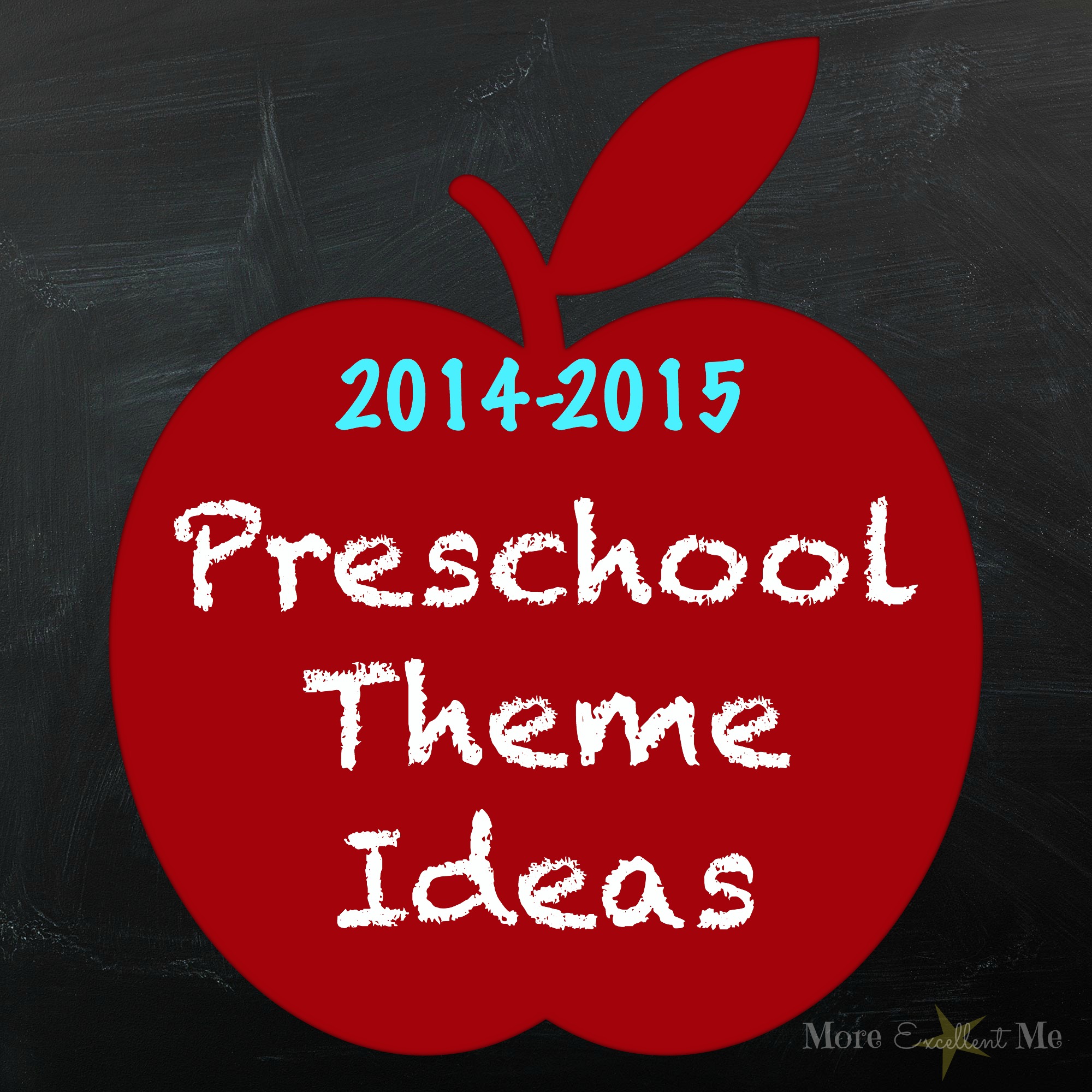 Preschool Year Theme Ideas | More Excellent Me