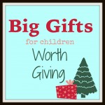 Big Gifts For Kids Worth Buying