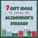 7 Gift Ideas For Someone With Alzheimer’s Disease