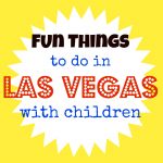 5 Fun Things To Do In Vegas With Young Kids