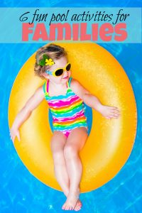 6 fun activities to try out with your family this summer as you enjoy the pool
